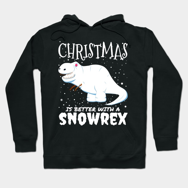 Christmas Is Better With A Snowrex - Christmas t rex snow dinosaur gift Hoodie by mrbitdot